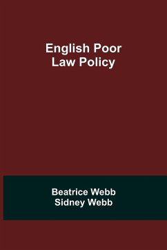 English Poor Law Policy - Webb, Beatrice; Webb, Sidney