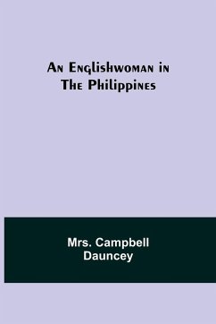 An Englishwoman in the Philippines - Campbell Dauncey