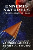 Ennemis Naturels Premier Contact : 2081 (L'Evidence de la Guerre, #1) (eBook, ePUB)
