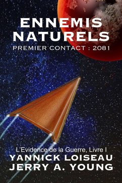 Ennemis Naturels Premier Contact : 2081 (L'Evidence de la Guerre, #1) (eBook, ePUB) - Young, Jerry A