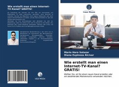 Wie erstellt man einen Internet-TV-Kanal? GRATIS! - Haro Salazar, Mario;Espinoza Alcívar, Diana