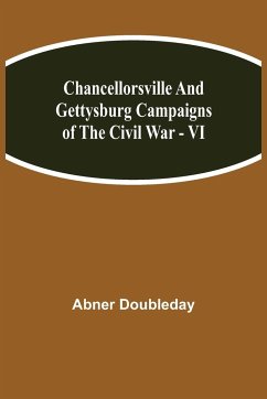 Chancellorsville and Gettysburg Campaigns of the Civil War - VI - Doubleday, Abner