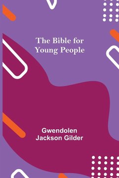 The Bible for Young People - Jackson Gilder, Gwendolen