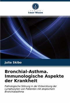 Bronchial-Asthma. Immunologische Aspekte der Krankheit - Skibo, Julia