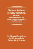 Diaries of Sir Moses and Lady Montefiore, Volume I Comprising Their Life and Work as Recorded in Their Diaries From 1812 to 1883