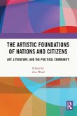 The Artistic Foundations of Nations and Citizens (eBook, ePUB) The Artistic Foundations of Nations and Citizens (eBook, ePUB)