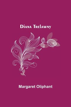 Diana Trelawny - Oliphant, Margaret