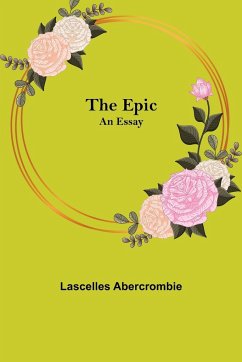 The Epic; An Essay - Abercrombie, Lascelles