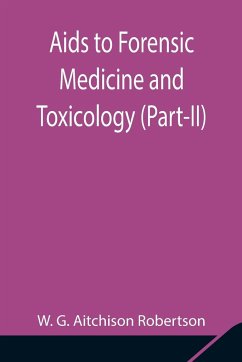 Aids to Forensic Medicine and Toxicology (Part-II) - G. Aitchison Robertson, W.