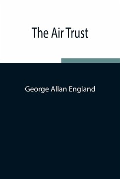 The Air Trust - Allan England, George