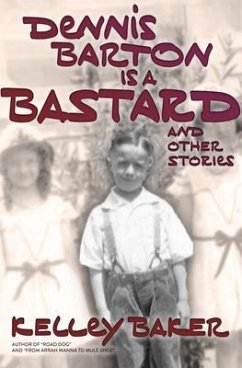 Cover Dennis Barton Is A Bastard And Other Stories (eBook, ePUB)