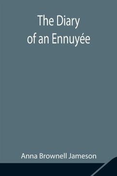 The Diary of an Ennuyée - Brownell Jameson, Anna
