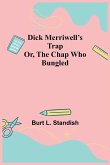 Dick Merriwell's Trap Or, The Chap Who Bungled