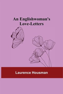 An Englishwoman's Love-Letters - Housman, Laurence