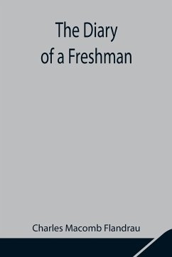 The Diary of a Freshman - Macomb Flandrau, Charles