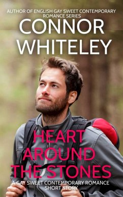 Heart Around The Stones: A Gay Sweet Contemporary Romance Short Story (The English Gay Sweet Contemporary Romance Stories, #2) (eBook, ePUB) - Whiteley, Connor