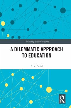 A Dilemmatic Approach to Education (eBook, ePUB) - Sarid, Ariel