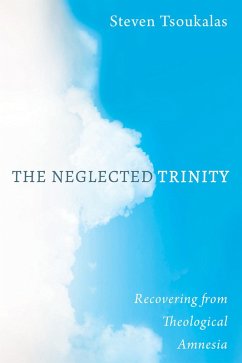 The Neglected Trinity (eBook, ePUB) - Tsoukalas, Steven