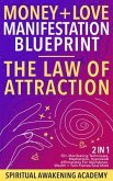 Money + Love Manifestation Blueprint- The Law Of Attraction (2 in 1) (eBook, ePUB) Money + Love Manifestation Blueprint- The Law Of Attraction (2 in 1) (eBook, ePUB)