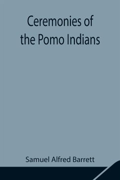 Ceremonies of the Pomo Indians - Alfred Barrett, Samuel