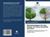 Marktstrategien für den Export von Hass-Avocados aus Peru