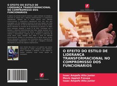 O EFEITO DO ESTILO DE LIDERANÇA TRANSFORMACIONAL NO COMPROMISSO DOS FUNCIONÁRIOS - Ampofo Atta Junior, Isaac;Appiah Fosuaa, Mavis