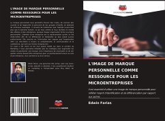 L'IMAGE DE MARQUE PERSONNELLE COMME RESSOURCE POUR LES MICROENTREPRISES - Farias, Edwin