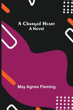 A Changed Heart; A Novel - Agnes Fleming, May