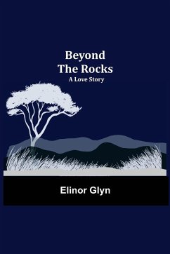 Beyond The Rocks - Glyn, Elinor