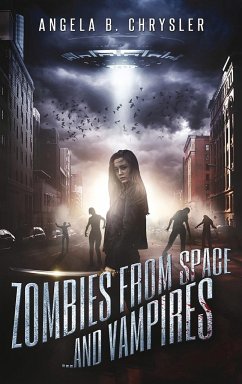 Zombies from Space and Vampires - Chrysler, Angela B.