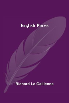 English Poems - Le Gallienne, Richard
