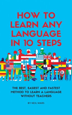 How to Learn Any language in 10 Steps (eBook, ePUB) - Mars, Neil