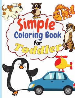 SIMPLE COLORING BOOK FOR TODDLER - Rotaru, Raquuca J.