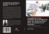 Les patients et les systèmes de prestation de soins de santé aux États-Unis, au Canada et en Australie