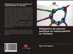 Délégation du pouvoir politique et responsabilité au Vietnam - Nguyen, Ngoc Anh