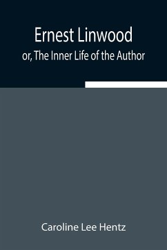 Ernest Linwood; or, The Inner Life of the Author - Lee Hentz, Caroline