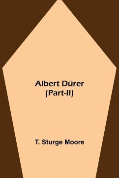 Albert Dürer (Part-II) - Sturge Moore, T.