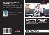 How to create an Internet TV channel? FOR FREE!