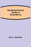 Dick Merriwell Abroad The Ban of the Terrible Ten