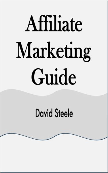 Affiliate Marketing Guide (eBook, ePUB) Affiliate Marketing Guide (eBook, ePUB)