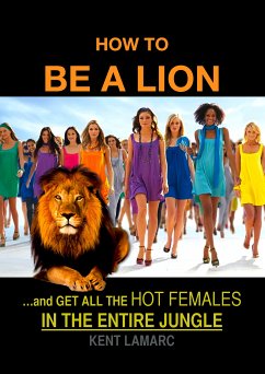 How to be a Lion (eBook, ePUB) - Lamarc, Kent