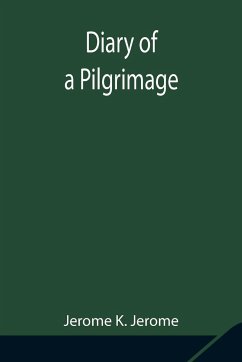 Diary of a Pilgrimage - K. Jerome, Jerome