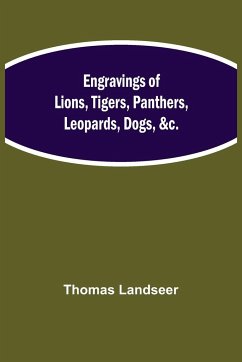 Cover Engravings of Lions, Tigers, Panthers, Leopards, Dogs, &c.