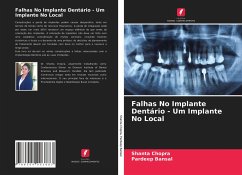 Falhas No Implante Dentário - Um Implante No Local - Chopra, Shanta;Bansal, Pardeep