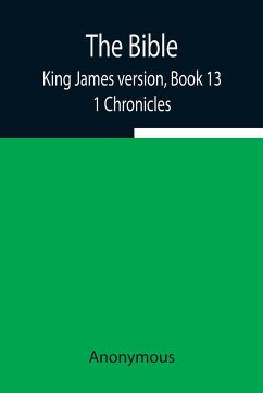 The Bible, King James version, Book 13; 1 Chronicles - Anonymous