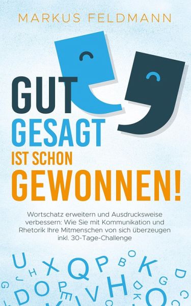 Gut gesagt ist schon gewonnen! (eBook, ePUB) Gut gesagt ist schon gewonnen! (eBook, ePUB)