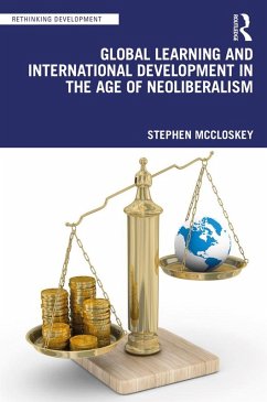 Global Learning and International Development in the Age of Neoliberalism (eBook, ePUB) - McCloskey, Stephen
