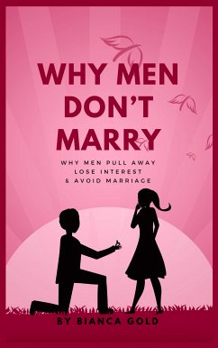 Why Men Don’t Marry (eBook, ePUB) - Gold, Bianca