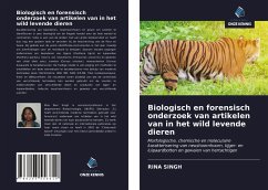 Biologisch en forensisch onderzoek van artikelen van in het wild levende dieren - Singh, Rina
