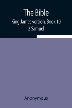 The Bible, King James version, Book 10; 2 Samuel - Anonymous